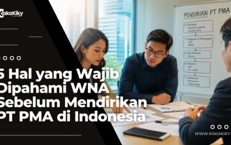 Wajib pahami ini bagi WNA yang mau mendirikan PT PMA