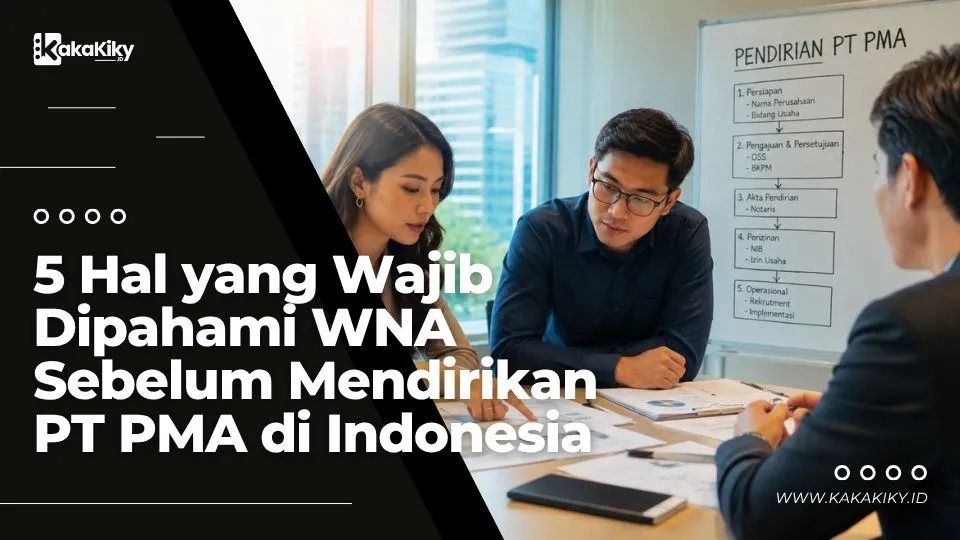 Wajib pahami ini bagi WNA yang mau mendirikan PT PMA
