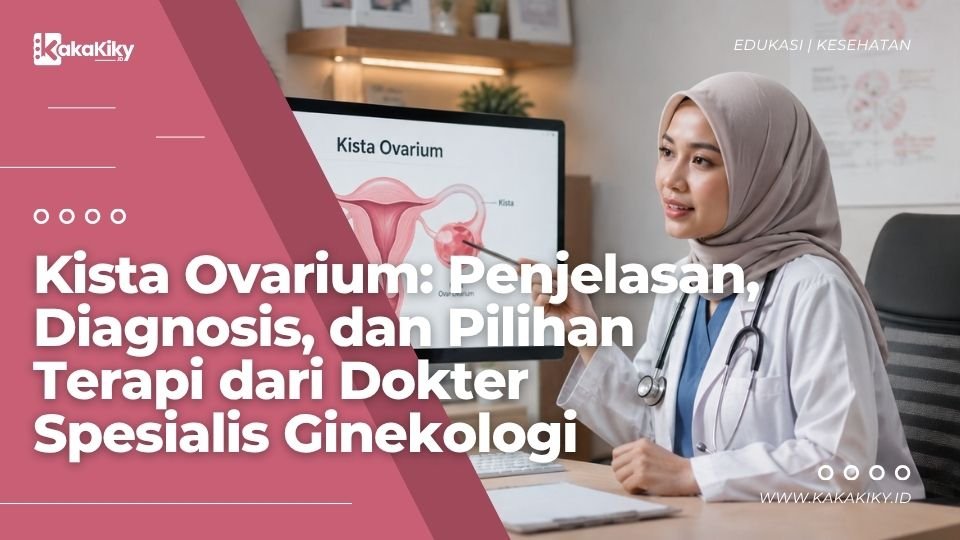 Penjelasan tentang penyakit kista ovarium