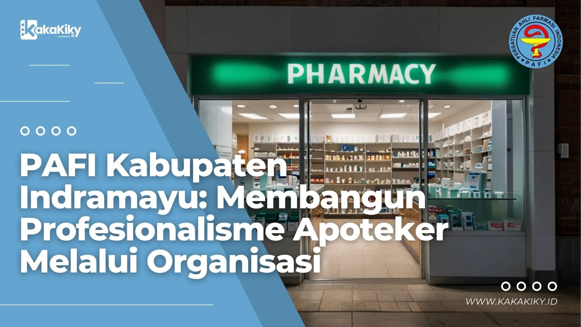 PAFI Kabupaten Indramayu: Membangun Profesionalisme Apoteker Melalui Organisasi