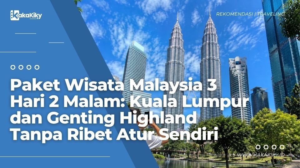 Paket wisata malaysia 3 hari 2 malam
