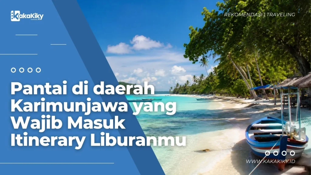 Pantai di daerah karimunjawa yang wajib masuk list liburan